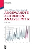 Angewandte Zeitreihenanalyse mit R (Lehr- und Handbücher der Statistik)