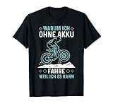 Fahrrad Ohne Akku Spruch MTB Mountain Bike BMX Rennrad T-S