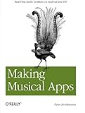 Making Musical Apps: Real-time audio synthesis on Android and iOS
