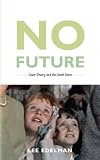 No Future: Queer Theory and the Death Drive (Series Q) (English Edition)