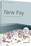 New Pay - Alternative Arbeits- und Entlohnungsmodelle - inkl. Arbeitshilfen online (Haufe Fachbuch)