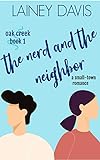 The Nerd and the Neighbor (Oak Creek Book 1) (English Edition)