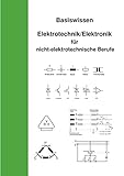 Basiswissen Elektrotechnik/Elektronik für nicht elektrotechnische B