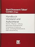 Handbuch Vorstand und Aufsichtsrat: Rechte · Pflichten · Haftung · Besondere Risikobereiche · Compliance-Umsetzung · Straf- und Bußgeldtatbestände · D&O-Versicherung