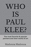 WHO IS PAUL KLEE?: The most favorite & popular painters and their work