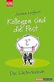 Kollegen sind die Pest: Das Lästerlexik