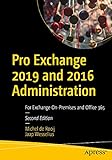Pro Exchange 2019 and 2016 Administration: For Exchange On-Premises and Office 365 (English Edition)