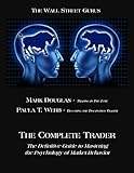 The Complete Trader: The Definitive Guide to Mastering the Psychology of Market Behavior (English Edition)