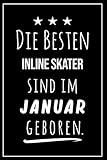 Die besten Inline Skater sind im Januar geboren: Notizbuch A5 I Dotted I 160 Seiten I Tolles Geschenk für Kollegen, Familie & F