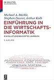 Einführung in die Wirtschaftsinformatik: Ein fallstudienbasiertes Lehrb