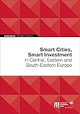 Smart Cities, Smart Investment in Central, Eastern and South-Eastern Europe (ECONOMICS – THEMATIC STUDIES) (English Edition)
