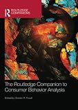 The Routledge Companion to Consumer Behavior Analysis (Routledge Companions in Business, Management and Marketing)