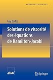 Solutions de viscosité des équations de Hamilton-Jacobi (Mathématiques et Applications, 17)