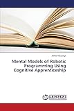 Mental Models of Robotic Programming Using Cognitive Apprenticeship