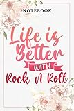 Life Is Better With Rock N Roll Pretty Gift Fan Lover Love: Lined Journal Notebook / Gifts for Women Friend Mom Sister Daughter Aunt Grandma Coworker ... for Her Birthday Mother's Day, B
