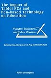 IMPACT OF TABLET PCS & PEN-BAS: Vignettes, Evaluations, and Future D