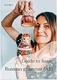 Guide to basic Russian grammar (A1) (English Edition)
