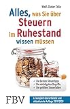 Alles, was Sie über Steuern im Ruhestand wissen müssen: Die besten Steuertipps, die wichtigsten Begriffe, die größten Steuerfallen - 6. komplett überarbeitete und aktualisierte Auflag