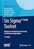 Six Sigma+Lean Toolset: Mindset zur erfolgreichen Umsetzung von Verbesserungsprojek