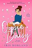 Oopsie Daisy: A Steamy Romantic Comedy (The Flower Shop Sisters Book 3) (English Edition)