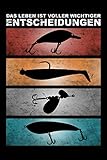 Das Leben ist voller wichtiger Entscheidungen: Lustiger Spruch auf einem Angler Logbuch oder Notizbuch zum Angeln gehen. Witzige, kleine Angler ... aller Fänge - 100 Seiten Notizbuch A5 L