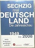 Sechzig mal Deutschland Die Jahresschau 1949 bis 2008