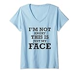 Damen I'm Not Angry This Is Just My Face - Lustig T-Shirt mit V