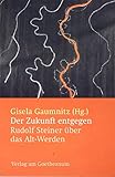 Der Zukunft entgegen: Rudolf Steiner über das Alt-W