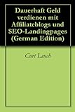 Dauerhaft Geld verdienen mit Affiliateblogs und SEO-Landingpag