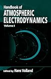 Handbook of Atmospheric Electrodynamics, Volume I (English Edition)