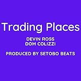 Trading Places [Explicit]