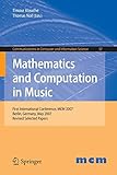 Mathematics and Computation in Music: First International Conference, MCM 2007, Berlin, Germany, May 18-20, 2007. Revised Selected Papers (Communications in Computer and Information Science, Band 37)