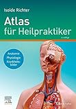 Atlas für Heilpraktiker: Anatomie - Physiologie - Krankheitsb