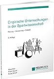 Empirische Untersuchungen in der Sportwissenschaft: Planung – Auswertung – Statistik