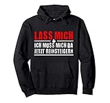 Lass mich Ich muss mich da jetzt reinsteigern Pullover H