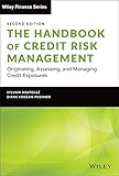The Handbook of Credit Risk Management: Originating, Assessing, and Managing Credit Exposures (Wiley Finance) (English Edition)