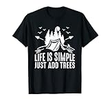 Das Leben ist einfach einfach Bäume hinzufügen Retro Wald Camping Liebhaber Fan T-S