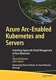 Azure Arc-Enabled Kubernetes and Servers: Extending Hyperscale Cloud Management to Your D