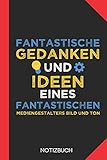 Fantastische Gedanken eines Mediengestalters Bild und Ton: Notizbuch mit 120 Linierten Seiten im Format A5 (6x9 Zoll)