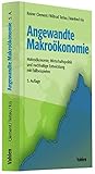 Angewandte Makroökonomie: Makroökonomie, Wirtschaftspolitik und nachhaltige Entwicklung mit Fallbeisp