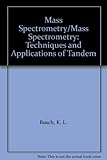 Mass Spectrometry/Mass Spectrometry: Techniques and Applications of Tandem Mass Spectrometry