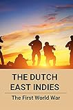 The Dutch East Indies: The First World War: Microsoft License Terminal Server (English Edition)