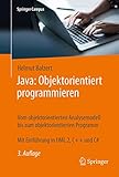 Java: Objektorientiert programmieren: Vom objektorientierten Analysemodell bis zum objektorientierten Programm. Mit Einführung in UML 2, C++ und C#