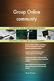 Group Online community All-Inclusive Self-Assessment - More than 700 Success Criteria, Instant Visual Insights, Comprehensive Spreadsheet Dashboard, Auto-Prioritized for Quick R