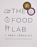 The Food Lab: Better Home Cooking Through S