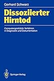 Dissoziierter Hirntod: Computergestützte Verfahren in Diagnostik und Dok