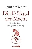 Die 13 Siegel der Macht: Von der Kunst der guten Führung