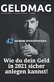 GELDMAG - 42 Sichere Investitionen: Wie du dein Geld in 2021 sicher anlegen kannst: 42 Finanzblogger packen aus und geben Einblick