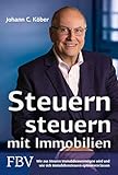 Steuern steuern mit Immobilien: Wie aus Steuern Immobilienvermögen wird und wie sich Immobiliensteuern op