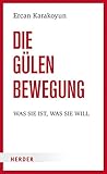 Die Gülen Bewegung: Was sie ist, was sie w